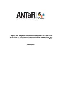 Inquiry into Indigenous economic development in Queensland and review of the Wild Rivers (Environmental Management) Bill 2010 February 2011