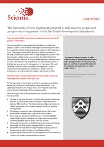 CASE STUDY The University of York implements Imprest to help improve project and programme management within the Estates Development Department Imprest selected for improving management and control of project information