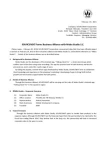 February 20, 2015 Company: SOURCENEXT Corporation Noriyuki Matsuda, President and CEO (Code: 4344 Tokyo Stock Exchange 1st Section) Contact: Administration Group Fumihiko Aoyama, Managing Director