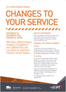 CITY LOOP UPGRADE WORKS  CHANGES TO YOUR SERVICE SATURDAY 18, SATURDAY 25 &