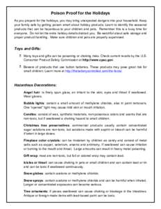    Poison Proof for the Holidays As you prepare for the holidays, you may bring unexpected dangers into your household. Keep your family safe by getting poison smart about holiday products. Learn to identify the seasona