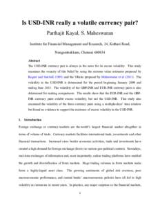 Is USD-INR really a volatile currency pair? Parthajit Kayal, S. Maheswaran Institute for Financial Management and Research, 24, Kothari Road, Nungambakkam, ChennaiAbstract The USD-INR currency pair is always in t