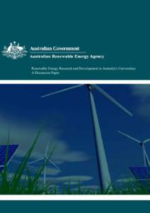 Renewable Energy Research and Development in Australia’s Universities A Discussion Paper Renewable Energy Research and Development in Australia’s Universities A Report for the Australian Renewable Energy Agency (AREN