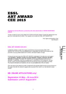 Awarded by the Essl Museum, powered by the main shareholder of VIENNA INSURANCE GROUP “It was our desire to give young artists from Central and South-Eastern Europe the opportunity to be part of an international art co