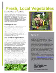 Fresh, Local Vegetables From Our Farm to Your Table Welcome to Bush Prairie Farm, your local source for weekly vegetable delivery. As a Community Supported Agriculture farm, we partner with you to grow delicious, farm fr