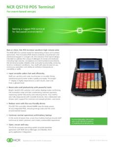 NCR QS710 POS Terminal For event-based venues Seeking a rugged POS terminal for fast-paced environments?