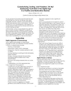 Cyberbullying, Sexting, and Predators, Oh My! Addressing Youth Risk in the Digital Age in a Positive and Restorative Manner Nancy Willard, M.S., J.D. Center for Safe and Responsible Internet Use Young people have embrace