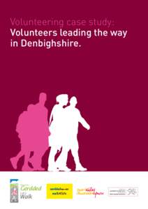 Volunteering case study: Volunteers leading the way in Denbighshire. Dewch i