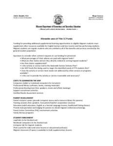 Allowable uses of Title I.C Funds Funding for providing additional supplemental learning opportunities to eligible Migrant students must supplement other resources available for English learners and low ‐income and low