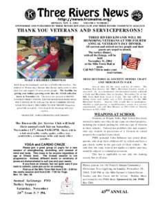 MONDAY, NOV. 8, 2004 VOLUME 4 NUMBER 1 SPONSORED AND PUBLISHED BY THREE RIVERS KIWANIS CLUB AND THREE RIVERS COMMUNITY ALLIANCE THANK YOU VETERANS AND SERVICEPERSONS! THREE RIVERS KIWANIS WILL BE