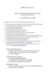 HIMSS Story of Success  Reducing Venous Thromboembolism (VTE) using Clinical Decision Support Texas Health Resources (THR) Texas Health (TH) Venous Thromboembolism Performance Improvement Team: