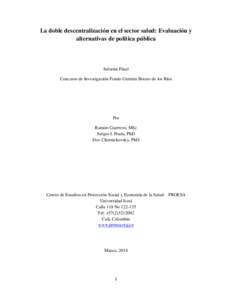 La doble descentralización en el sector salud: Evaluación y alternativas de política pública Informe Final Concurso de Investigación Fondo Germán Botero de los Ríos
