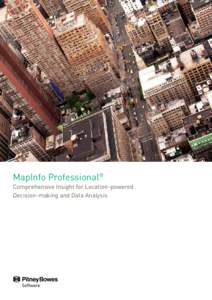 MapInfo Professional® Comprehensive Insight for Location-powered Decision-making and Data Analysis