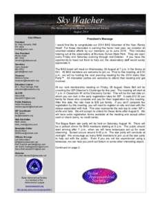 Sky Watcher The Newsletter of the Boise Astronomical Society August 2014 Club Officers President Dr. Irwin Horowitz, PhD