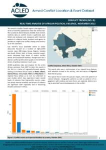 CONFLICT TRENDS (NO. 8): REAL-TIME ANALYSIS OF AFRICAN POLITICAL VIOLENCE, NOVEMBER 2012 This month’s Conflict Trends report is the eighth in a series of monthly publications from the Armed Conflict Location & Event Da