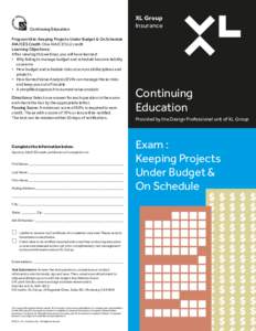 Continuing Education Program title: Keeping Projects Under Budget & On Schedule AIA/CES Credit: One AIA/CES LU credit Learning Objectives: After viewing this webinar, you will have learned: •	 Why failing to manage bud