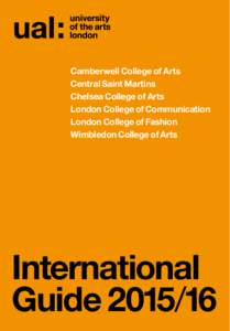 Camberwell College of Arts Central Saint Martins Chelsea College of Arts London College of Communication London College of Fashion Wimbledon College of Arts