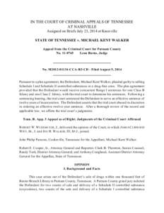 IN THE COURT OF CRIMINAL APPEALS OF TENNESSEE AT NASHVILLE Assigned on Briefs July 23, 2014 at Knoxville STATE OF TENNESSEE v. MICHAEL KENT WALKER Appeal from the Criminal Court for Putnam County No[removed]