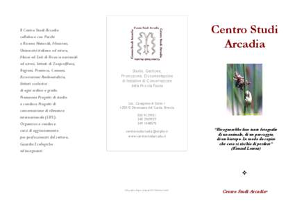 Centro Studi Arcadia Il Centro Studi Arcadia collabora con Parchi e Riserve Naturali, Ministeri,