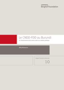 Le CNDD-FDD au Burundi Le cheminement de la lutte armée au combat politique Willy Nindorera  Berghof Transitions Series No.