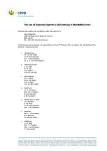 The use of External Experts in DUS testing in the Netherlands Technical examination are carried out under the authority of NAKTUINBOUW Afdeling/Department Rassen & Proeven Sotaweg 22 NL[removed]GD Roelofarendsveen