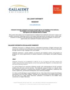 GALLAUDET UNIVERSITY PRESIDENT www.gallaudet.edu Gallaudet University is pleased to announce its search for the 11th President of the institution. The President is the chief executive officer of the University