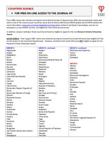 COUNTRIES ELIGIBLE:  FOR FREE ON-LINE ACCESS TO THE JOURNAL OF HYPERTENSION From 2006, those new members joining the International Society of Hypertension (ISH) who permanently reside and work in one of the resource p