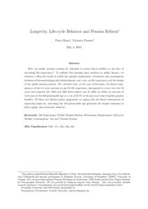 Longevity, Life-cycle Behavior and Pension Reform∗ Peter Haan†, Victoria Prowse‡ July 4, 2011 Abstract How can public pension systems be reformed to ensure ﬁscal stability in the face of