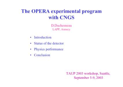 The OPERA experimental program with CNGS D.Duchesneau LAPP, Annecy  • Introduction