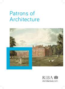 Patrons of Architecture Unrivalled access to architecture Patrons of Architecture enjoy unrivalled access to private