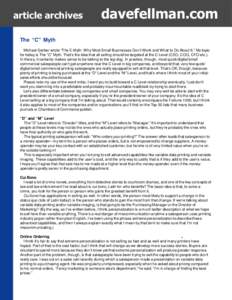 article archives  davefellman.com The “C” Myth Michael Gerber wrote “The E-Myth: Why Most Small Businesses Don’t Work and What to Do About It.” My topic