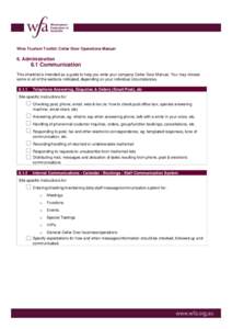 Wine Tourism Toolkit: Cellar Door Operations Manual  6. Administration 6.1 Communication This checklist is intended as a guide to help you write your company Cellar Door Manual. You may choose