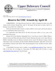 April 7, 2014 Contact: Laurie Ramie, ([removed]or [removed] Reserve for UDC Awards by April 18 NARROWSBURG – The Upper Delaware Council, Inc. (UDC) is accepting reservations for its 26th Annu