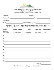 CLIMB AGAINST CANCER PLEDGE FORM September 13, 2014 Cranmore Mountain Resort – North Conway, NH Last Name_______________________________________ First Name________________________________ Mailing Address_______________