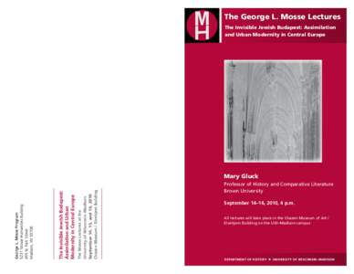 The George L. Mosse Lectures The Invisible Jewish Budapest: Assimilation and Urban Modernity in Central Europe The Mosse Lectures at the University of Wisconsin–Madison