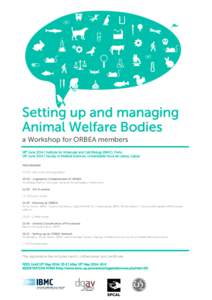 Setting up and managing Animal Welfare Bodies a Workshop for ORBEA members 18th June 2014 | Institute for Molecular and Cell Biology (IBMC), Porto 19th June 2014 | Faculty of Medical Sciences, Universidade Nova de Lisboa