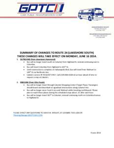 SUMMARY OF CHANGES TO ROUTE 24 (LAKESHORE SOUTH) THESE CHANGES WILL TAKE EFFECT ON MONDAY, JUNE[removed]OUTBOUND (from downtown Hammond)  Bus will no longer travel south on Calumet from Highland St, instead contin