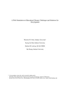 A Web Simulation on Educational Change: Challenges and Solutions for Development Theodore W. Frick, Indiana University* Kyong-Jee Kim, Indiana University Barbara M. Ludwig, QUALCOMM