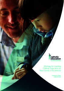 Strategy for Leading Catholic Education to New Levels of Excellence Community Paper JANUARY 2015