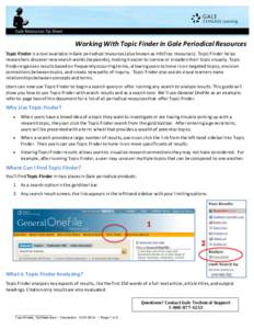 Working With Topic Finder in Gale Periodical Resources Topic Finder is a tool available in Gale periodical resources (also known as InfoTrac resources). Topic Finder helps researchers discover new search words (keywords)