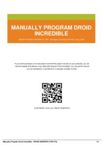 MANUALLY PROGRAM DROID INCREDIBLE EBOOK ID WHUS7-MPDIPDF-0 | PDF : 36 Pages | File Size 2,357 KB | 2 Aug, 2016 If you want to possess a one-stop search and find the proper manuals on your products, you can visit this web