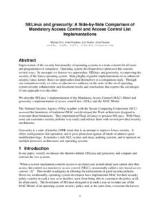 SELinux and grsecurity: A Side-by-Side Comparison of Mandatory Access Control and Access Control List Implementations Michael Fox, John Giordano, Lori Stotler, Arun Thomas {mrf4u, jcg8f, les7j, at4a}@cs.virginia.edu