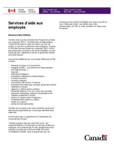 Services d’aide aux employés Services Non Offerts Veuillez noter que les conseiller des Programmes d’aide aux employés (PAE)* n’émettent pas de diagnostique, n’interviennent pas en votre nom dans une cour de