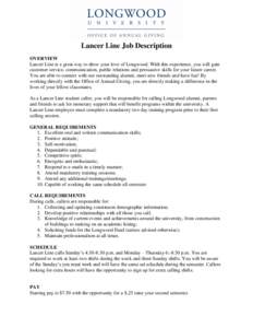 Lancer Line Job Description OVERVIEW Lancer Line is a great way to show your love of Longwood. With this experience, you will gain customer service, communication, public relations and persuasive skills for your future c