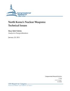 North Korea’s Nuclear Weapons: Technical Issues Mary Beth Nikitin Analyst in Nonproliferation January 20, 2011