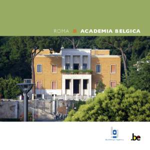 ROMA ■ ACADEMIA BELGICA  Buildings Agency ROMA ■ ACADEMIA BELGICA Via Omero 8