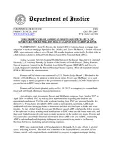 ___________________________________________________________________________ FOR IMMEDIATE RELEASE CRM FRIDAY, JUNE 28, [removed]2007 WWW.JUSTICE.GOV