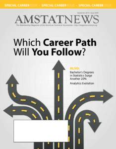 SPECIAL CAREER ISSUE • SPECIAL CAREER ISSUE • SPECIAL CAREER ISSUE September 2014 • Issue #447 AMSTATNEWS The Membership Magazine of the American Statistical Association • http://magazine.amstat.org