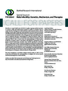 BioMed Research International Special Issue on Male Infertility: Genetics, Mechanism, and Therapies CALL FOR PAPERS Infertility is a major health issue with 14% of couples requiring medical assistance