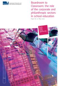 Boardroom to Classroom: the role of the corporate and philanthropic sectors in school education Paper No. 17 May 2009